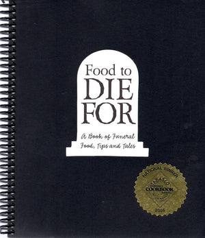 Food To Die For: A Book Of Funeral Food, Tips, And Tales From The Old City Cemetery, Lynchburg, Virginia By Jessica B. Ward (200,New