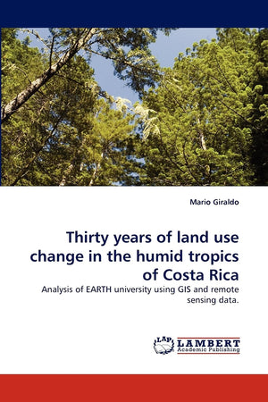 Thirty years of land use change in the humid tropics of Costa Rica: Analysis of EARTH university using GIS and remote sensing da,Used