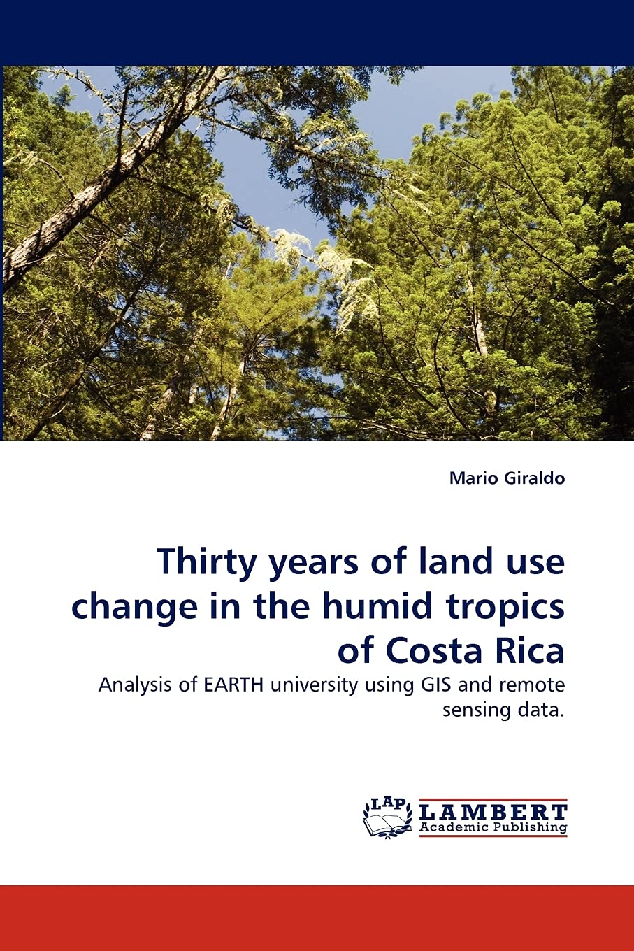 Thirty years of land use change in the humid tropics of Costa Rica: Analysis of EARTH university using GIS and remote sensing da,Used