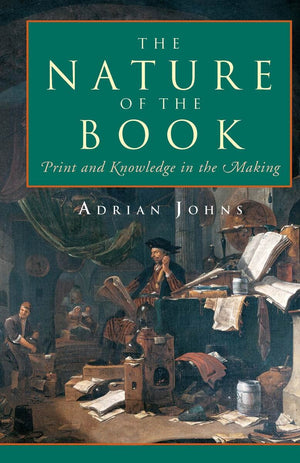 The Nature Of The Book: Print And Knowledge In The Making
