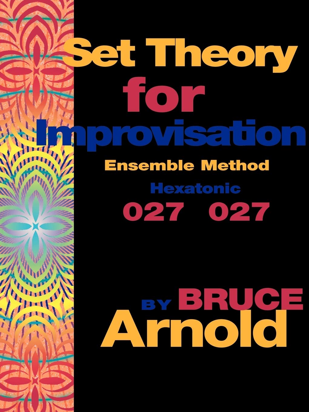 Set Theory for Improvisation Ensemble Method: Hexatonic 027 027,Used