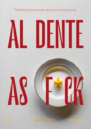 Al Dente As F*Ck: Handmade Pasta That Makes Chefs Swear And Nonnas Proud