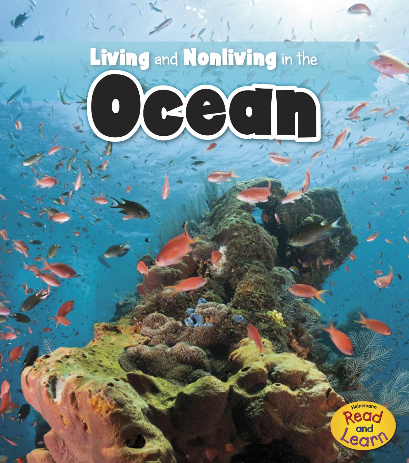 Living and Nonliving in the Ocean (Heinemann Read and Learn: Is It Living or Nonliving?),Used