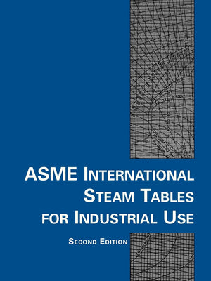 ASME International Steam Tables For Industrial Use (CRTD),New