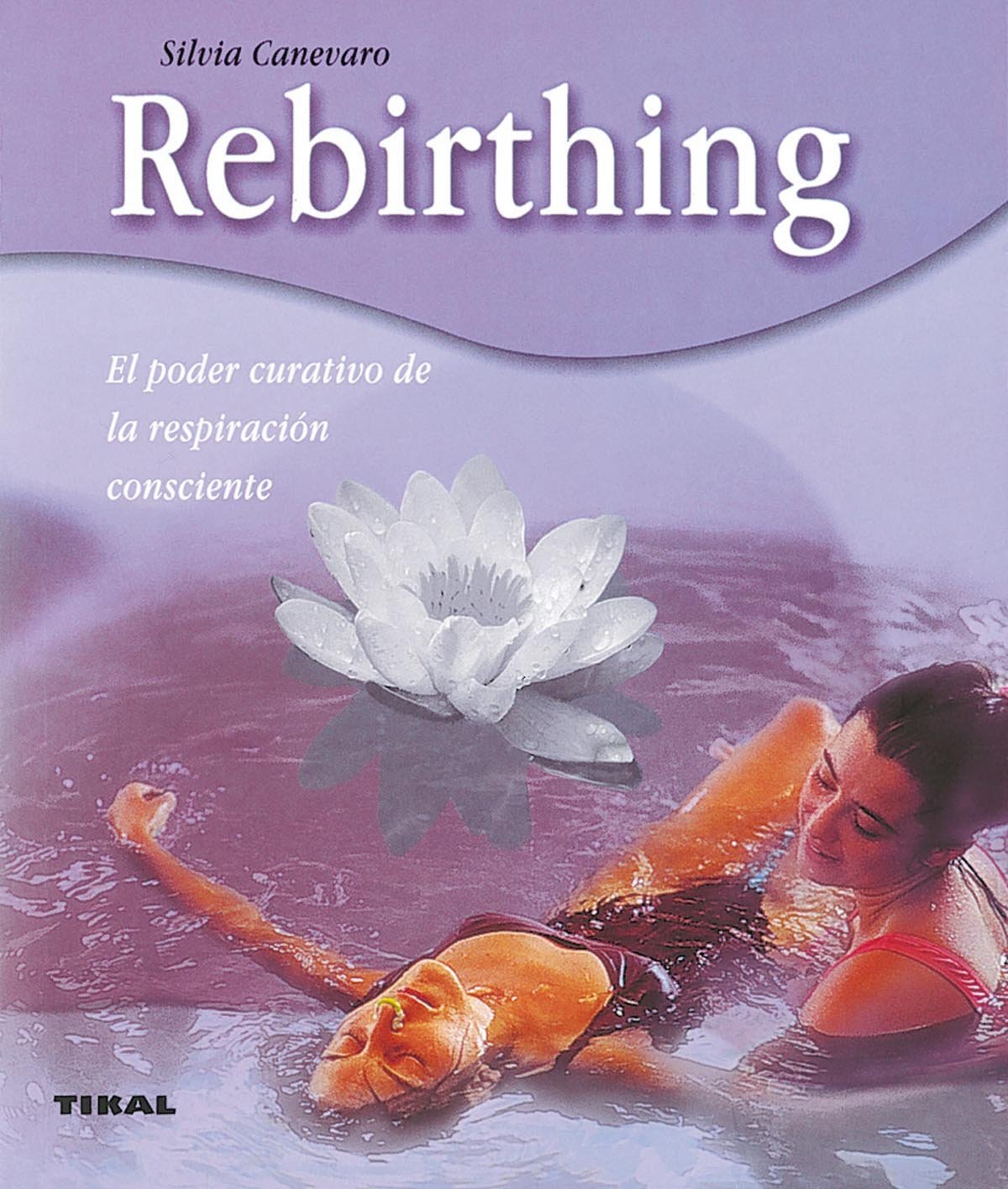 Rebirthing. El poder curativo de la respiracin consciente (Bienestar) (Spanish Edition),Used