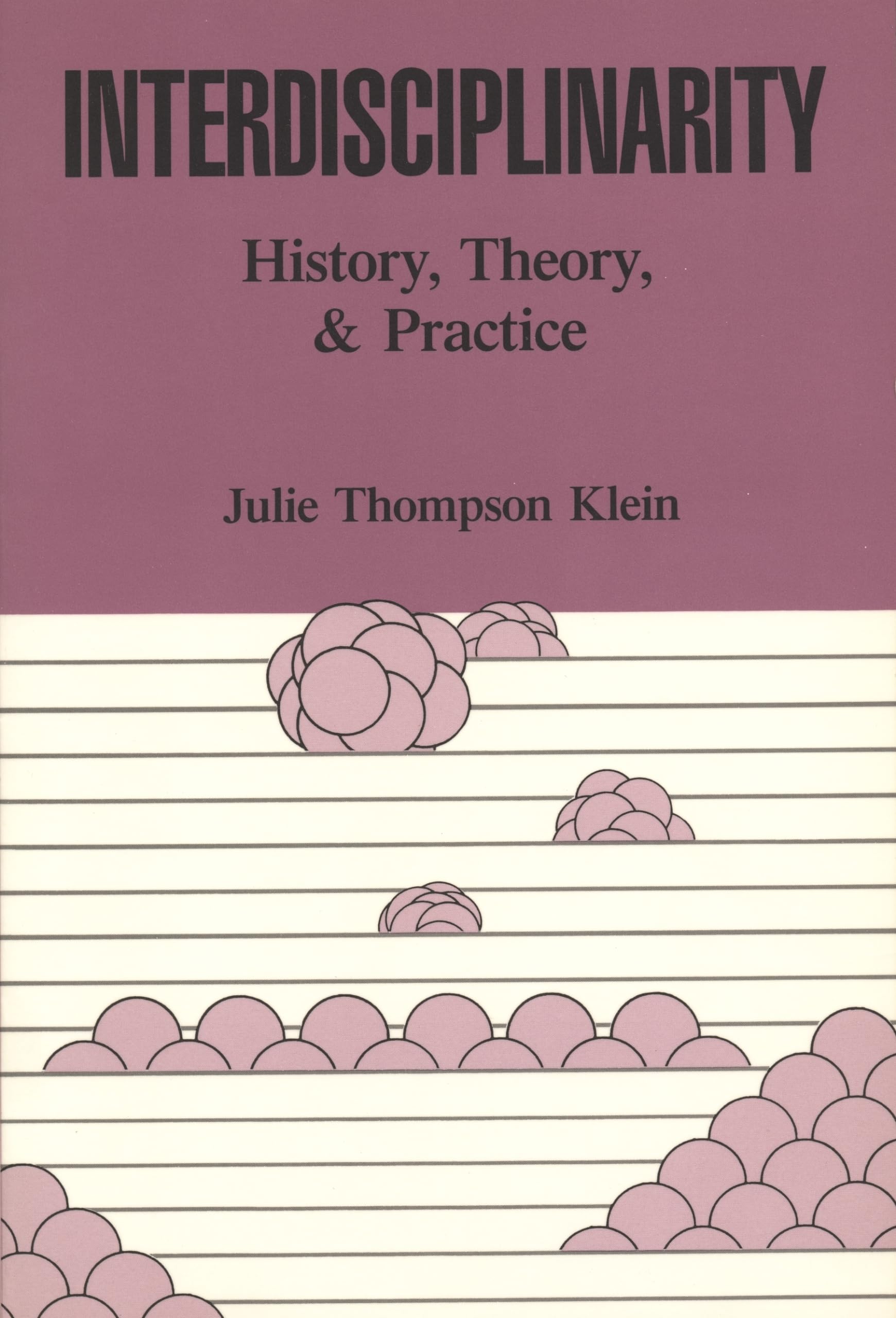 Interdisciplinarity: History, Theory, & Practice,Used