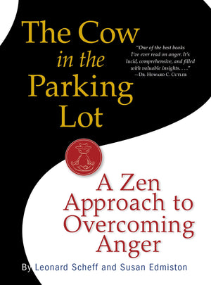 The Cow in the Parking Lot: A Zen Approach to Overcoming Anger,New