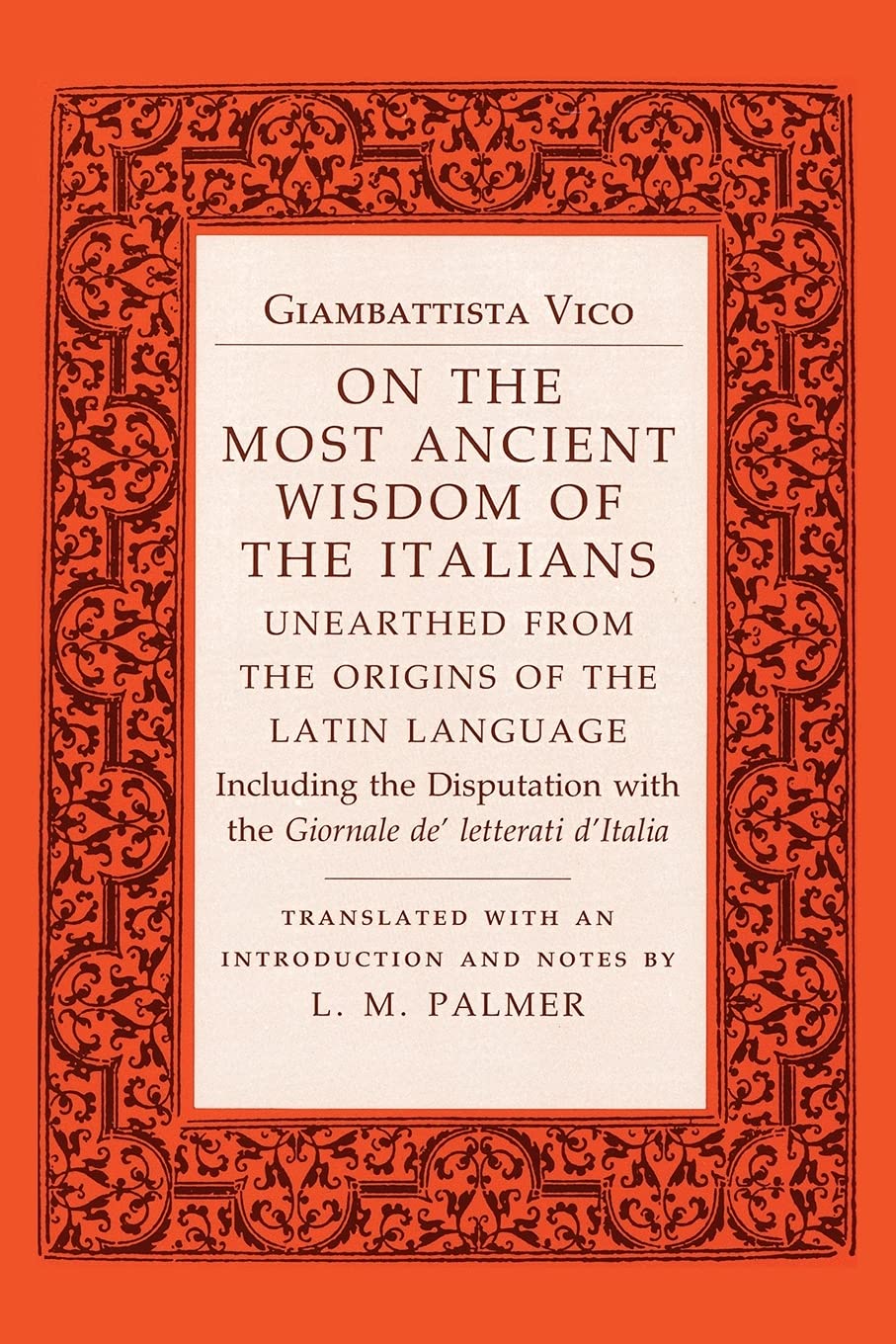 On the Most Ancient Wisdom of the Italians: Unearthed from the Origins of the Latin Language,New