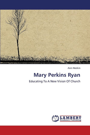 Mary Perkins Ryan: Educating To A New Vision Of Church,Used