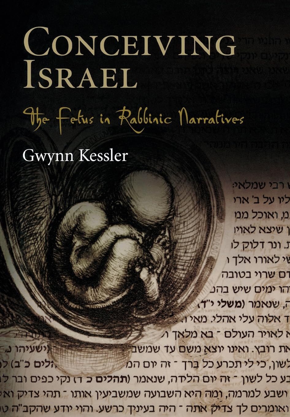 Conceiving Israel: The Fetus in Rabbinic Narratives (Divinations: Rereading Late Ancient Religion),Used