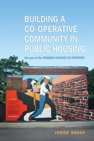 Building a Cooperative Community in Public Housing: The Case of the Atkinson Housing Cooperative,Used