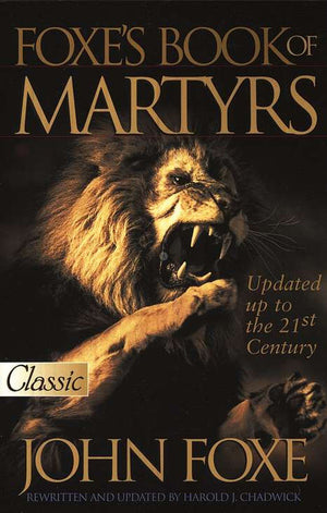 New Foxe's Book of Martyrs: 2000 Years of Martyrdom,Used