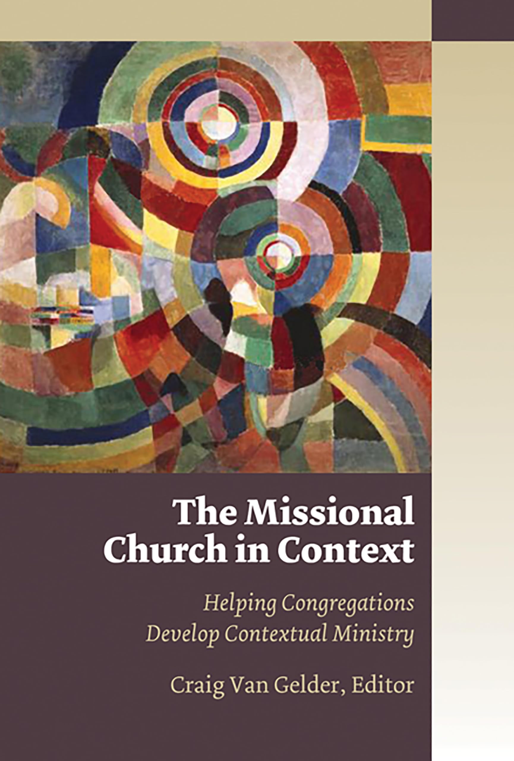The Missional Church in Context: Helping Congregations Develop Contextual Ministry (Missional Church Series),Used