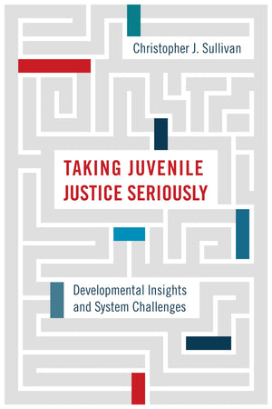 Taking Juvenile Justice Seriously: Developmental Insights and System Challenges,Used