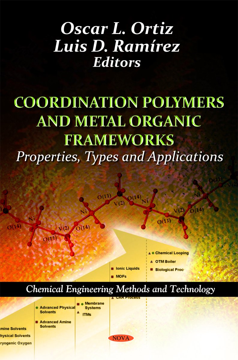 Coordination Polymers and Metal Organic Frameworks:: Properties, Types and Applications (Chemical Engineering Methods and Techno,Used