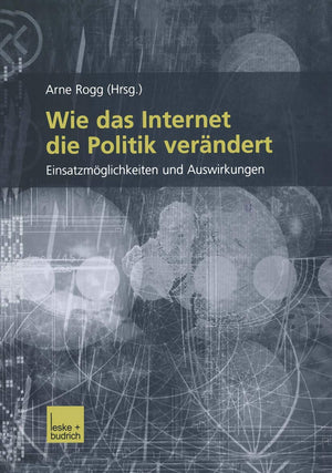 Wie das Internet die Politik verndert: Einsatzmglichkeiten und Auswirkungen (German Edition),Used