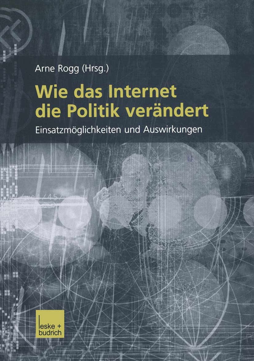 Wie das Internet die Politik verndert: Einsatzmglichkeiten und Auswirkungen (German Edition),Used