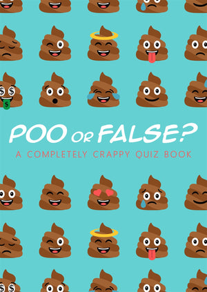 Poo Or False: A Completely Crappy Quiz Book