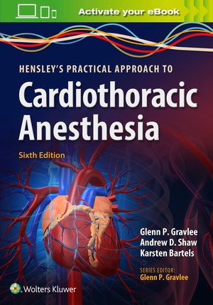 Hensley s Practical Approach to Cardiothoracic Anesthesia