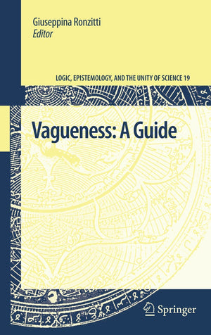 Vagueness: A Guide (Logic, Epistemology, and the Unity of Science, 19),Used