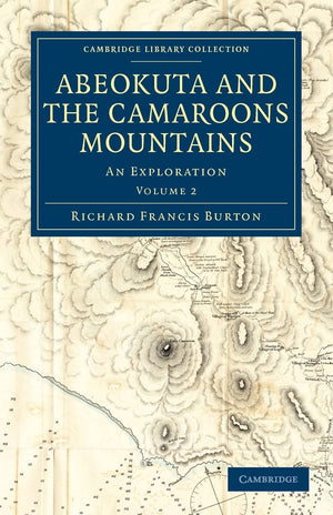Abeokuta and the Camaroons Mountains: An Exploration (Cambridge Library Collection  African Studies),Used