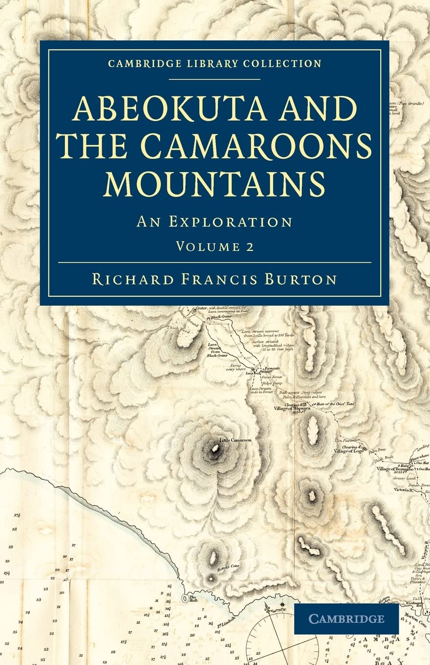 Abeokuta and the Camaroons Mountains: An Exploration (Cambridge Library Collection  African Studies),Used