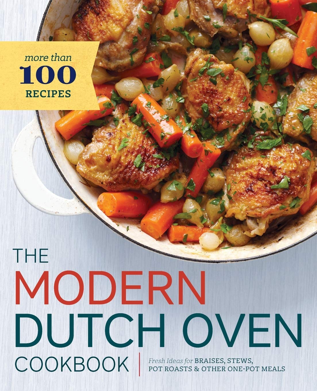 The Modern Dutch Oven Cookbook: Fresh Ideas for Braises, Stews, Pot Roasts, and Other OnePot Meals,Used