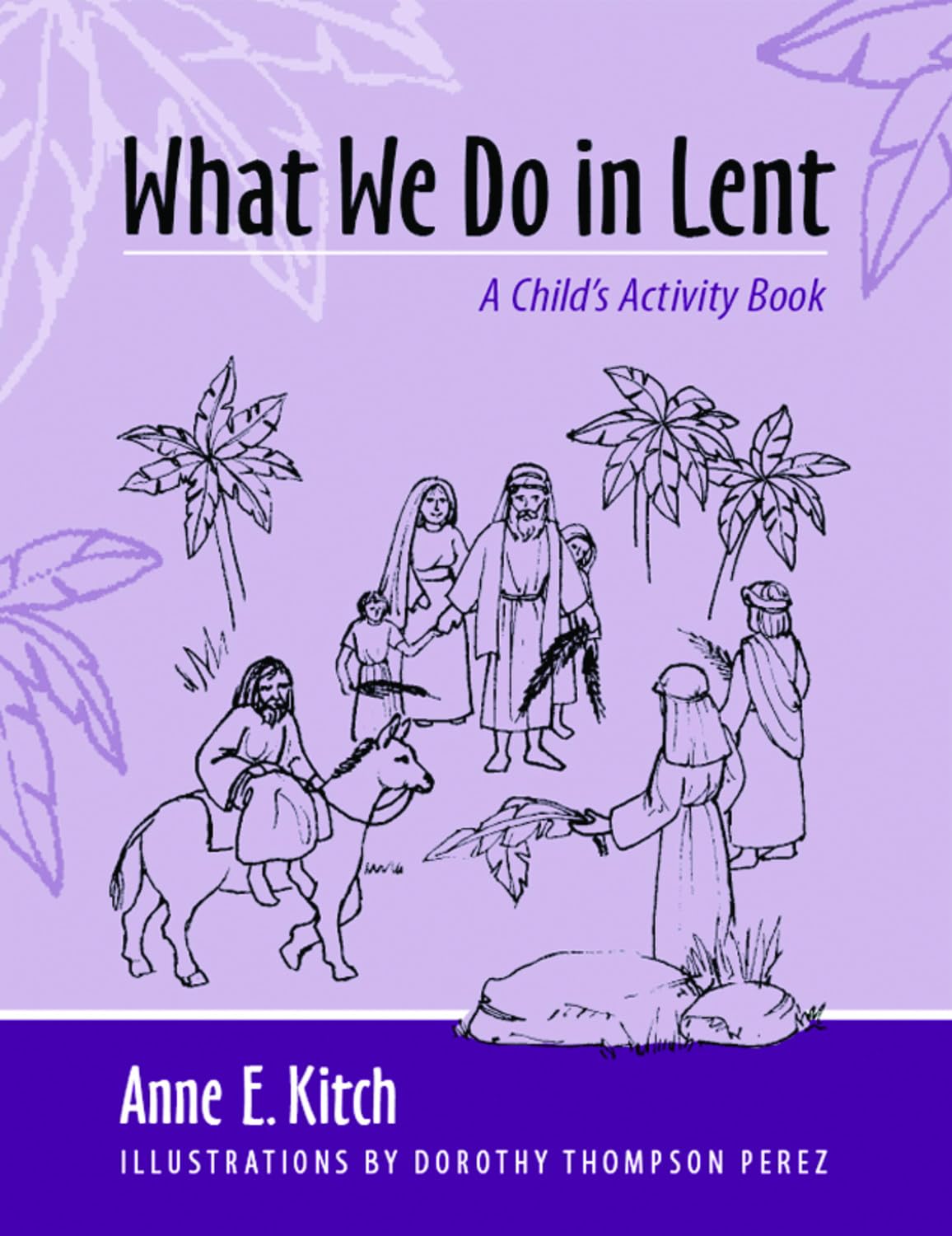 What We Do In Lent: A Child'S Activity Book,Used