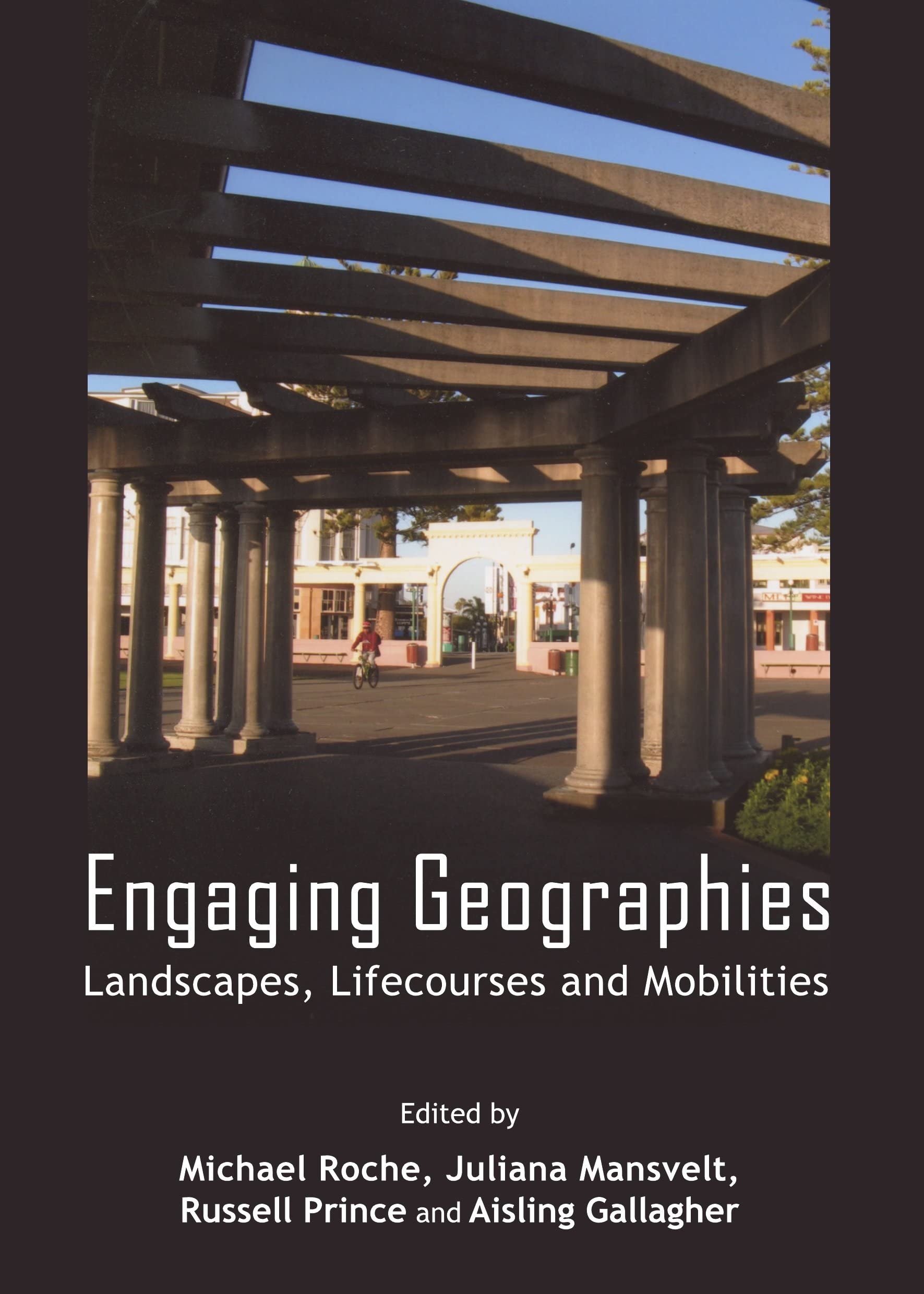 Engaging Geographies: Landscapes, Lifecourses and Mobilities,Used
