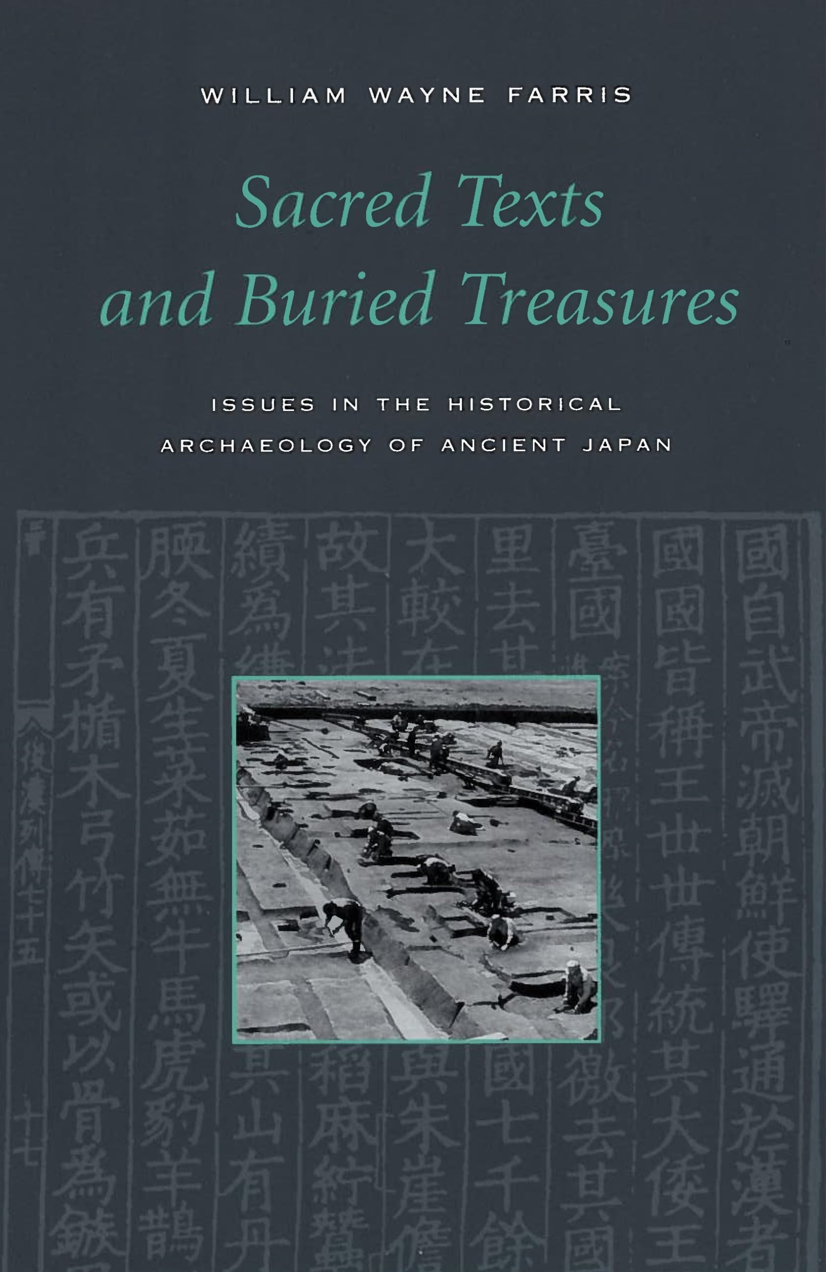 Sacred Texts and Buried Treasures: Issues in the Historical Archaeology of Ancient Japan,Used