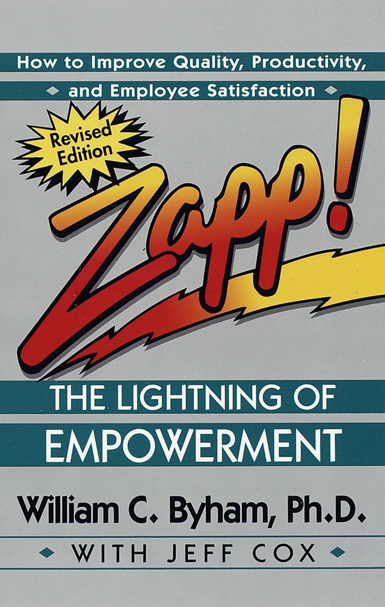 Zapp! The Lightning of Empowerment: How to Improve Quality, Productivity, and Employee Satisfaction,New
