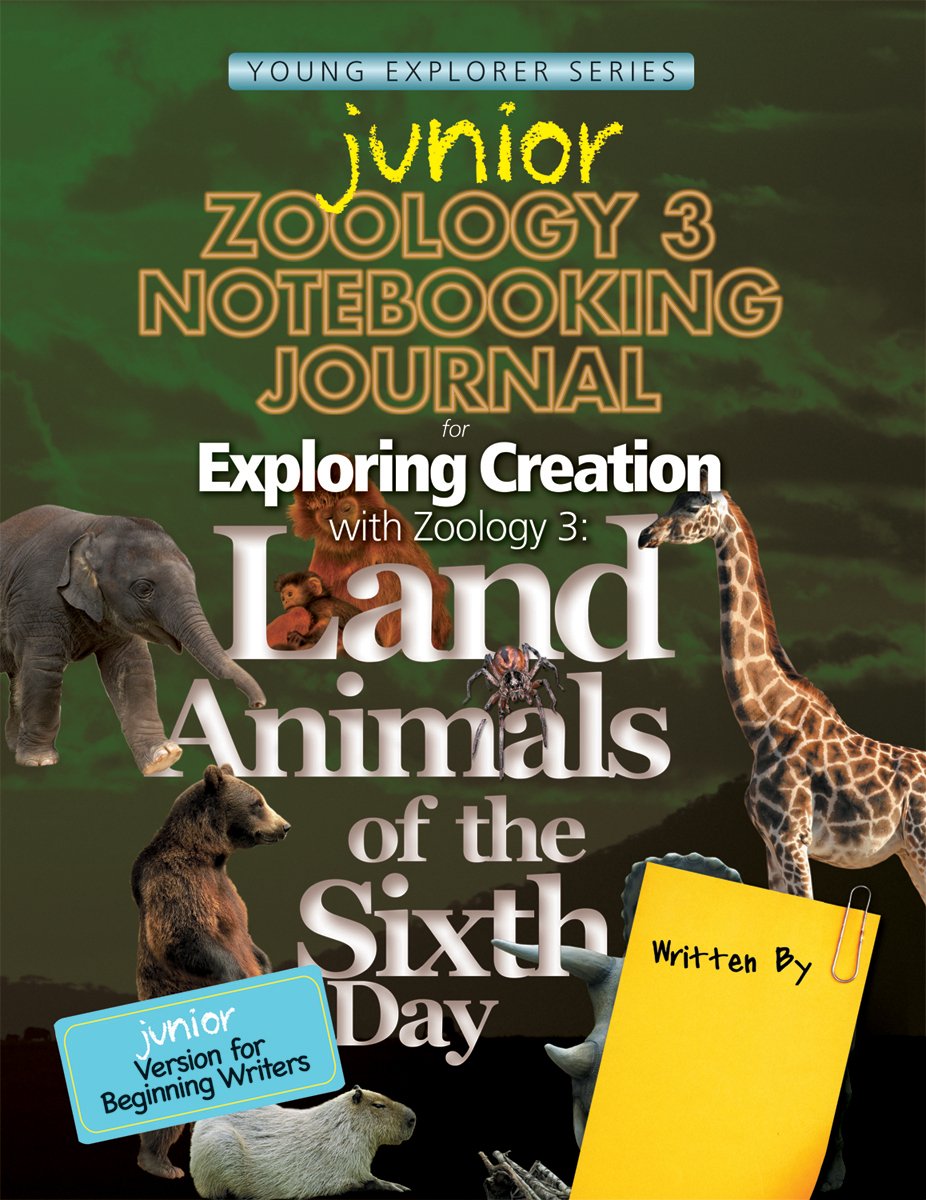 Exploring Creation With Zoology 3: Land Animals Of The Sixth Day, Junior Notebooking Journal