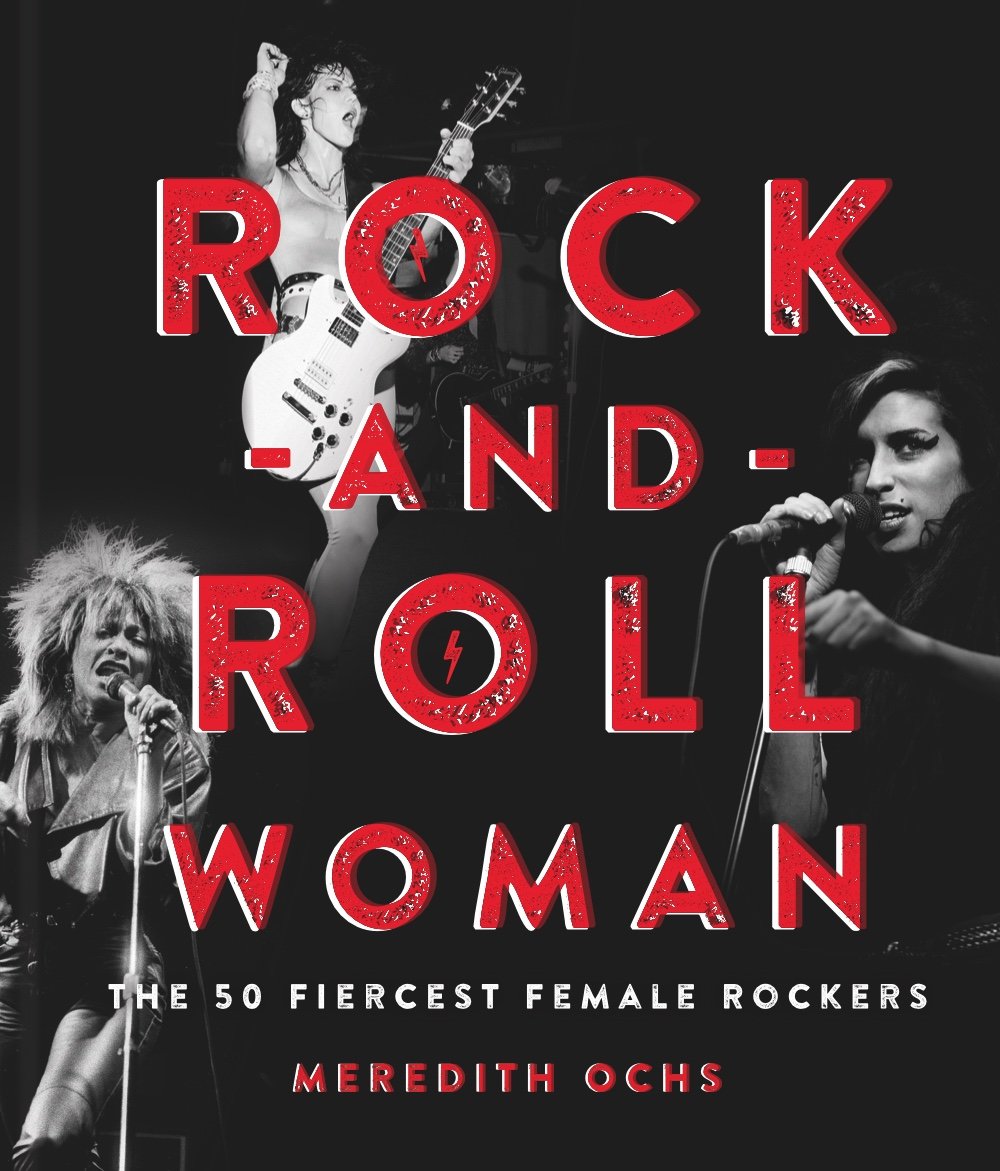 RockandRoll Woman: The 50 Fiercest Female Rockers,Used