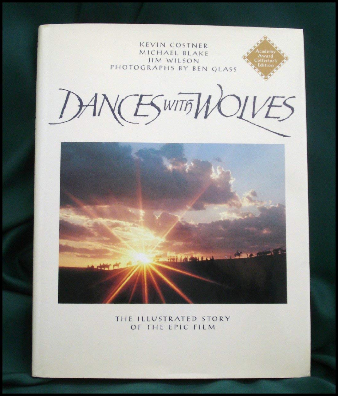 Dances With Wolves: The Illustrated Story Of The Epic Film (Newmarket Pictorial Moviebooks)