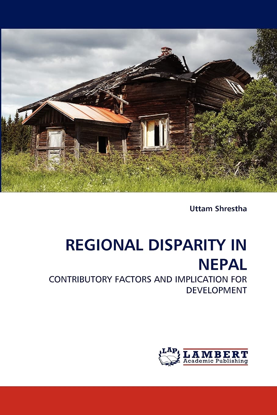 REGIONAL DISPARITY IN NEPAL: CONTRIBUTORY FACTORS AND IMPLICATION FOR DEVELOPMENT,Used