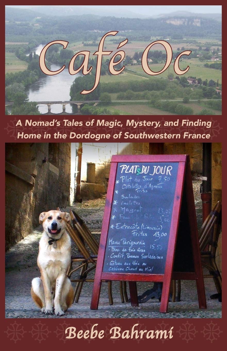 Caf Oc: A Nomad's Tales of Magic, Mystery, and Finding Home in the Dordogne of Southwestern France,Used