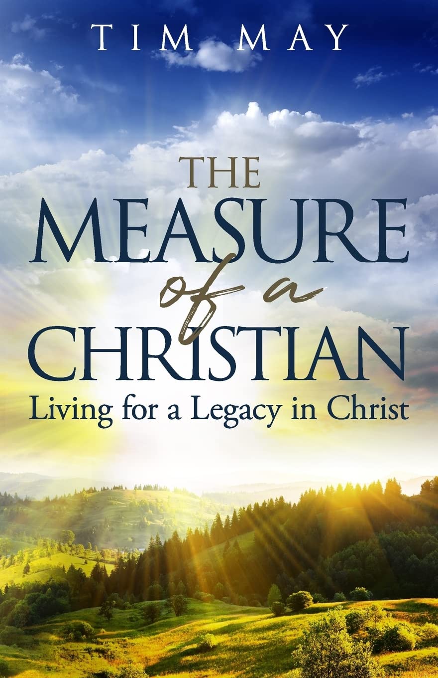 The Measure of a Christian: Living for a Legacy in Christ,Used