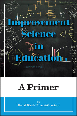 Improvement Science in Education: A Primer (Improvement Science in Education and Beyond),Used