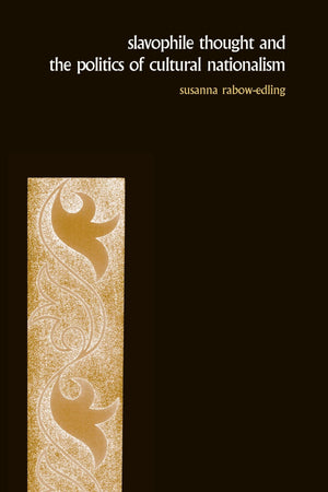 Slavophile Thought And The Politics Of Cultural Nationalism (Suny Series In National Identities),New