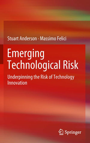 Emerging Technological Risk: Underpinning the Risk of Technology Innovation,Used