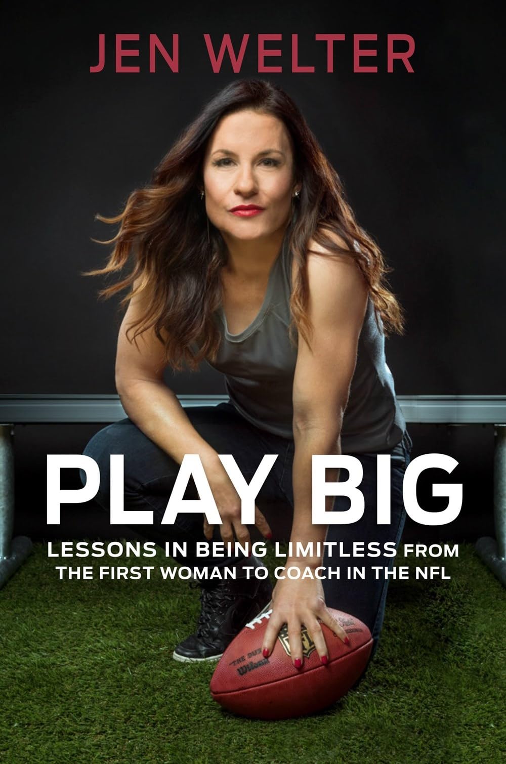 Play Big: Lessons in Being Limitless from the First Woman to Coach in the NFL-Used