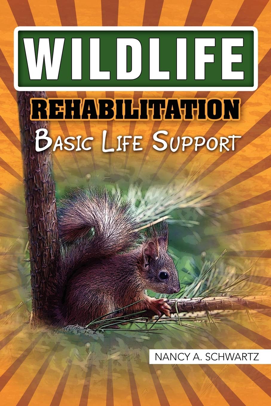 Wildlife Rehabilitation: Basic Life Support,Used