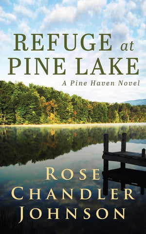 Refuge at Pine Lake: A Pine Haven Novel,Used