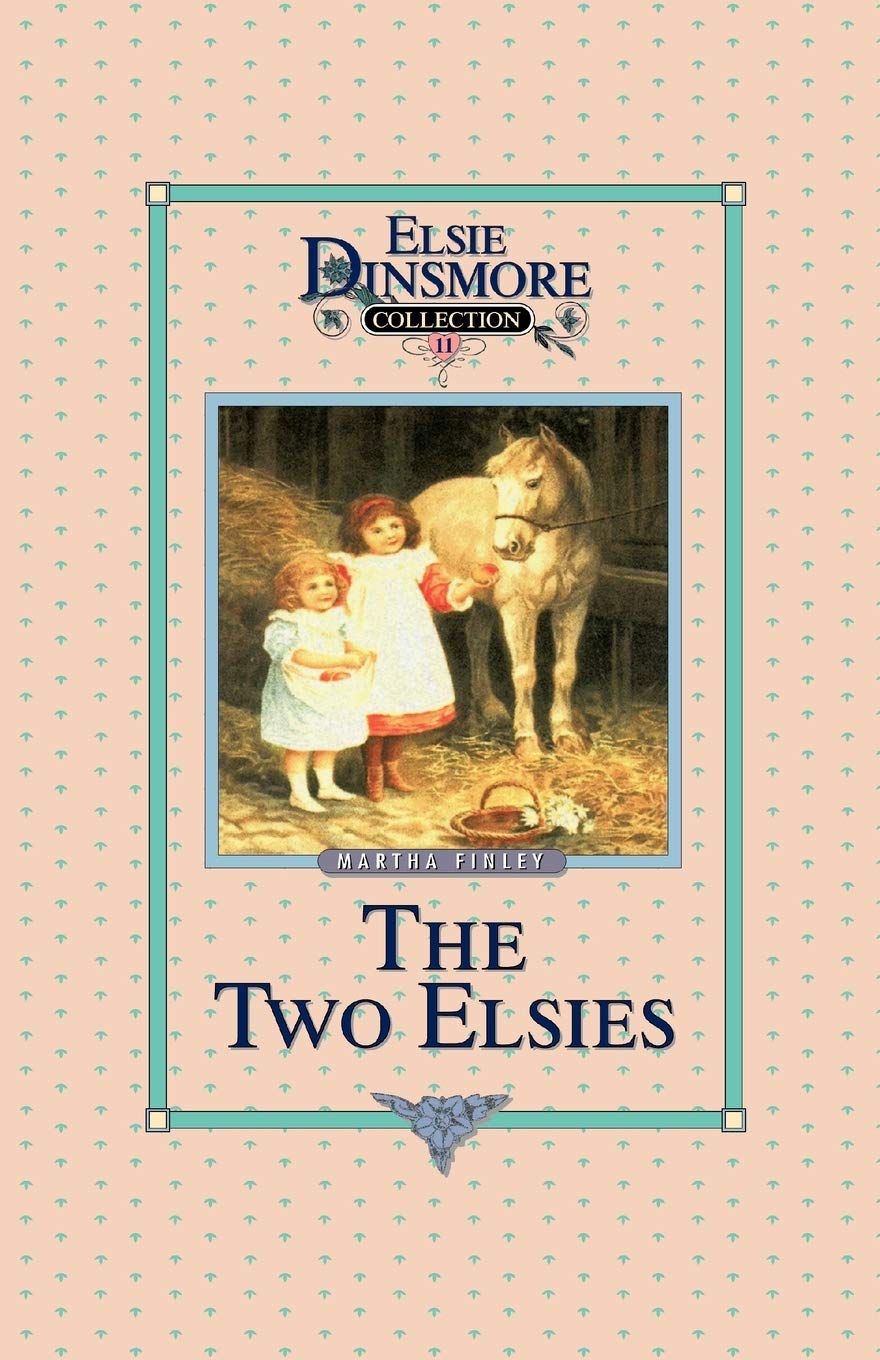 The Two Elsies (Elsie Dinsmore, Book 11),Used
