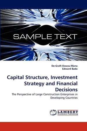 Capital Structure, Investment Strategy and Financial Decisions: The Perspective of Large Construction Enterprises in Developing ,Used