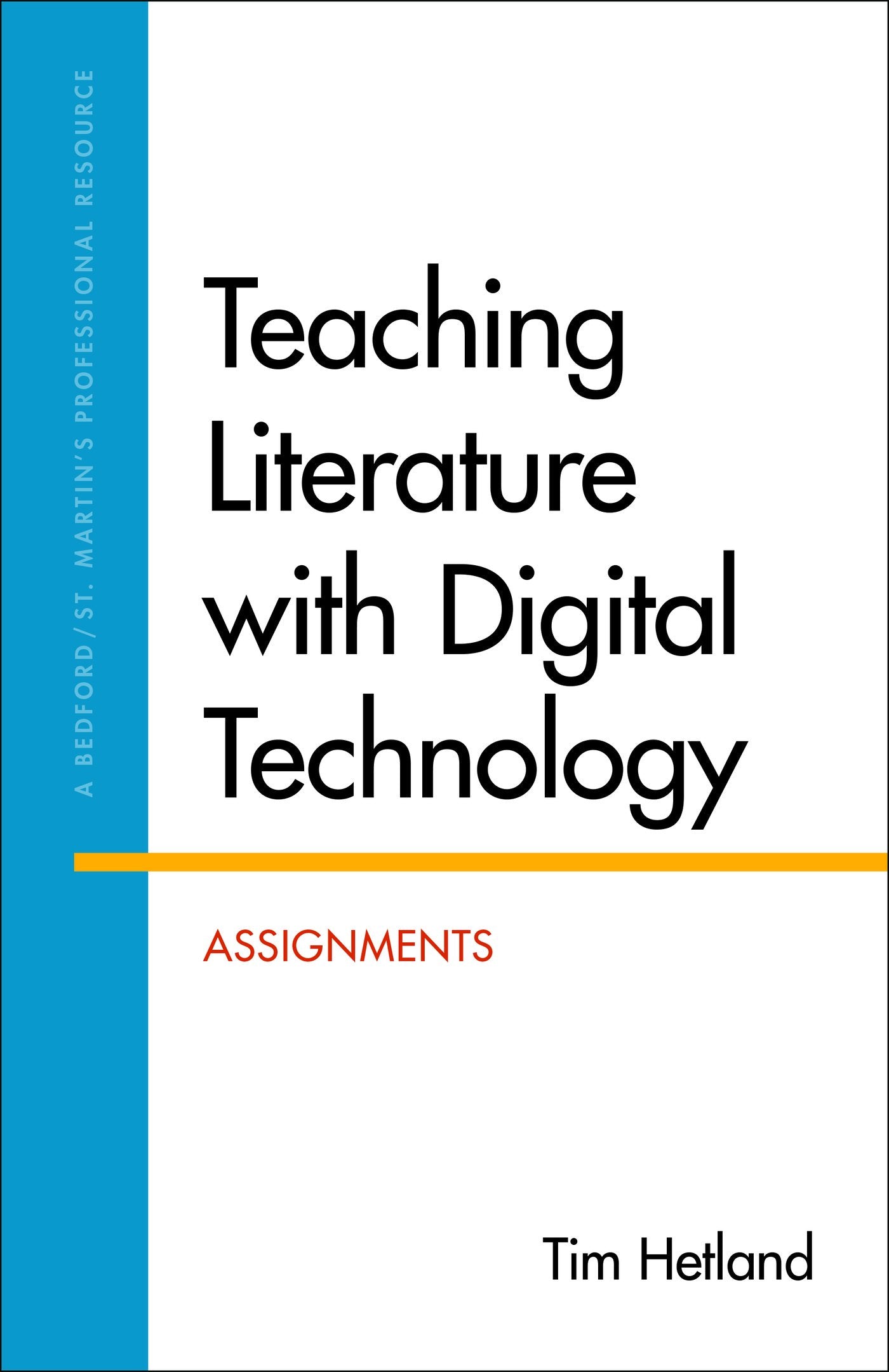 Teaching Literature with Digital Technology: Assignments,Used