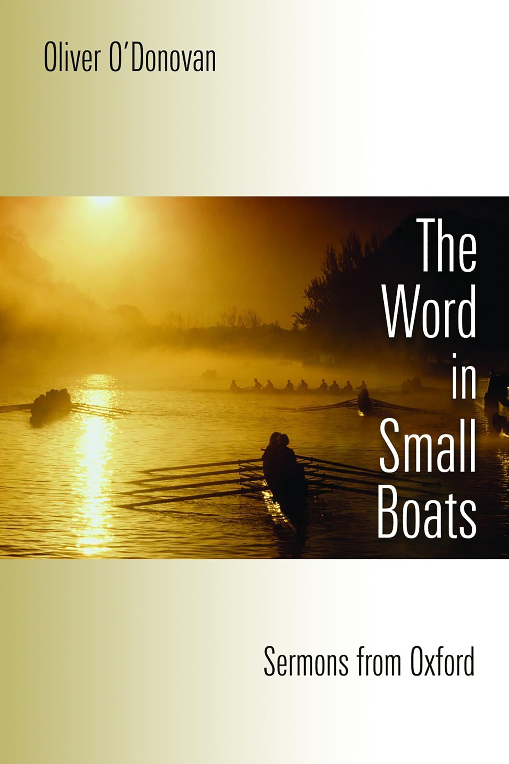 The Word in Small Boats: Sermons from Oxford,Used