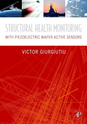 Structural Health Monitoring: with Piezoelectric Wafer Active Sensors,Used