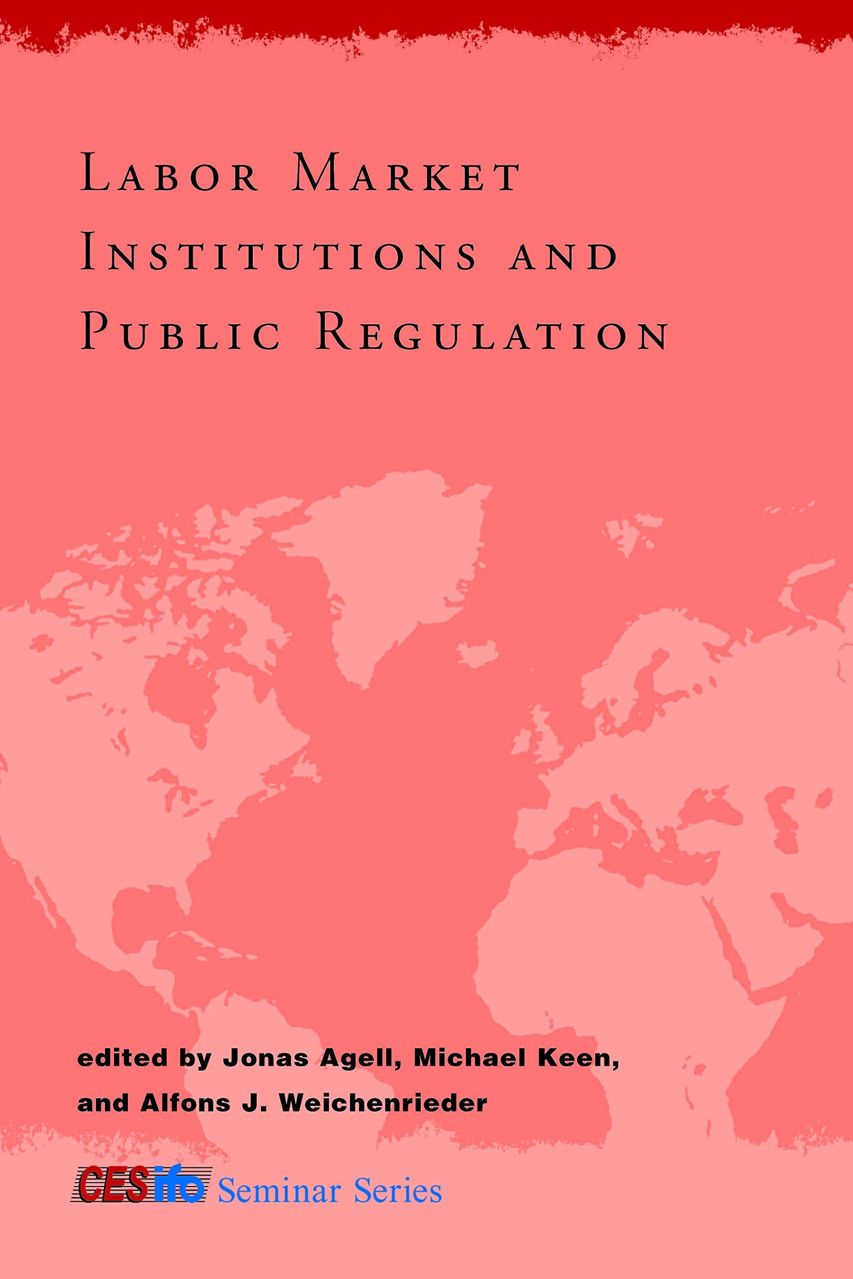Labor Market Institutions and Public Regulation (CESifo Seminar Series),Used