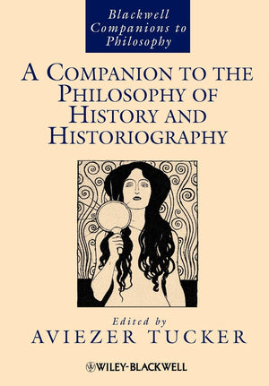 A Companion to the Philosophy of History and Historiography,Used
